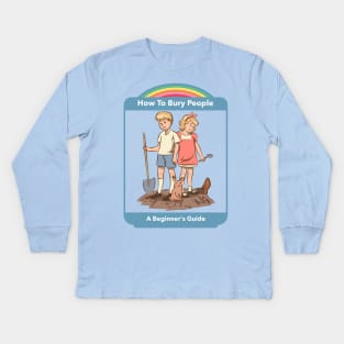 How To Bury People - Vintage Dark Humour Kids Long Sleeve T-Shirt